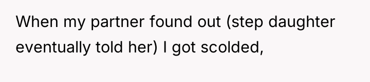 When my partner found out (step daughter eventually told her)...