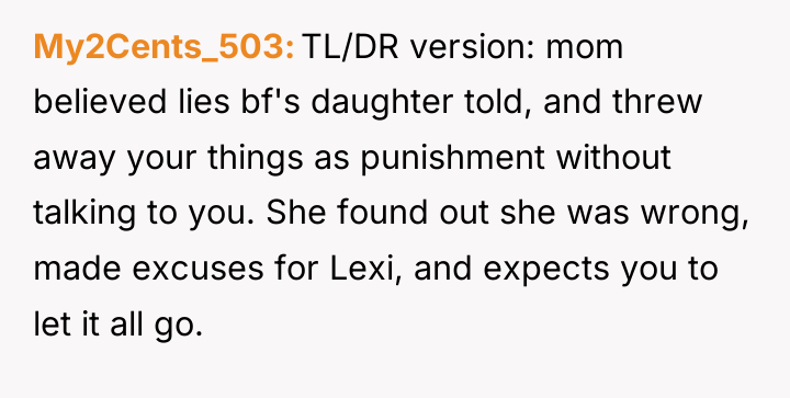 My2Cents_503 TL/DR version: mom believed lies bf's daughter told, and...