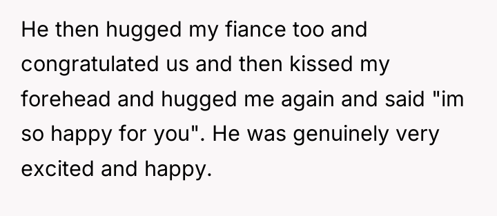 He then hugged my fiance too and congratulated us and...
