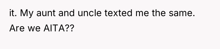 it. My aunt and uncle texted me the same. Are...