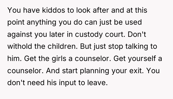 You have kiddos to look after and at this point...