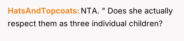 HatsAndTopcoats NTA. " Does she actually respect them as three...