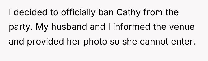 I decided to officially ban Cathy from the party. My...