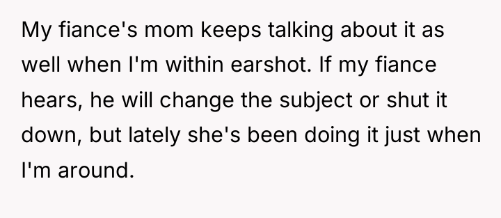 My fiance's mom keeps talking about it as well when...
