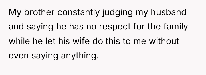My brother constantly judging my husband and saying he has...