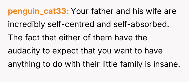 penguin_cat33 Your father and his wife are incredibly self-centred and...