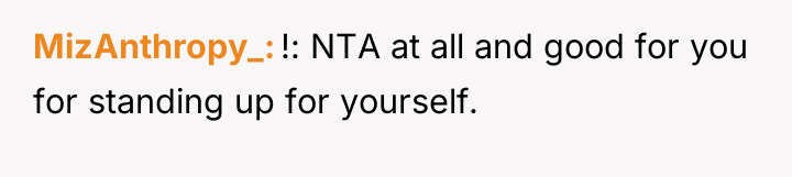 MizAnthropy_ !: NTA at all and good for you for...