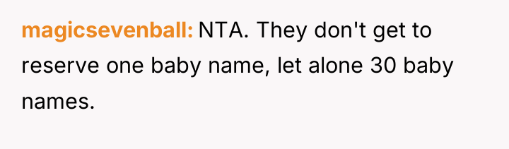 magicsevenball NTA. They don't get to reserve one baby name,...