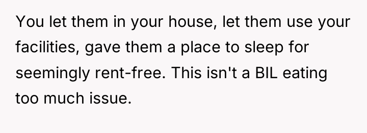 You let them in your house, let them use your...