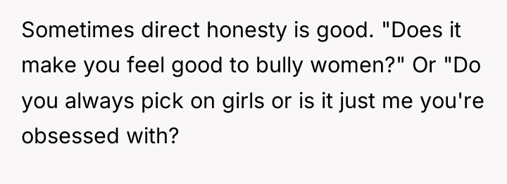 Sometimes direct honesty is good. "Does it make you feel...