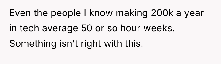 Even the people I know making 200k a year in...
