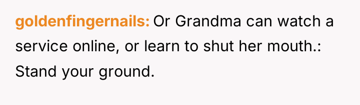 goldenfingernails Or Grandma can watch a service online, or learn...