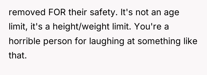 removed FOR their safety. It's not an age limit, it's...