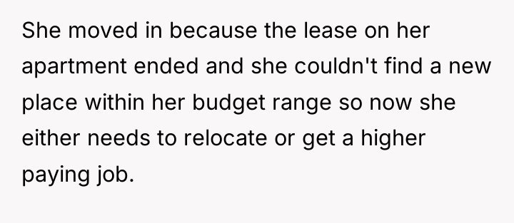 She moved in because the lease on her apartment ended...