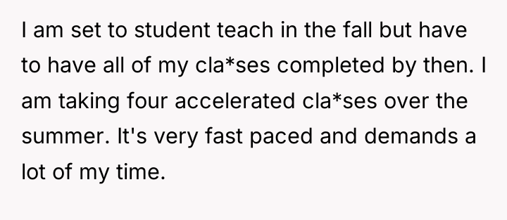 I am set to student teach in the fall but...