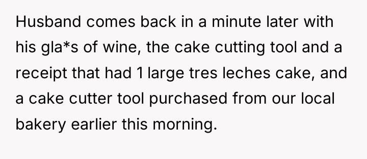 Husband comes back in a minute later with his gla*s...
