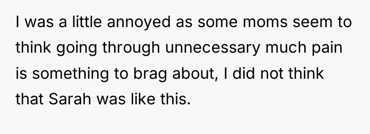 I was a little annoyed as some moms seem to...