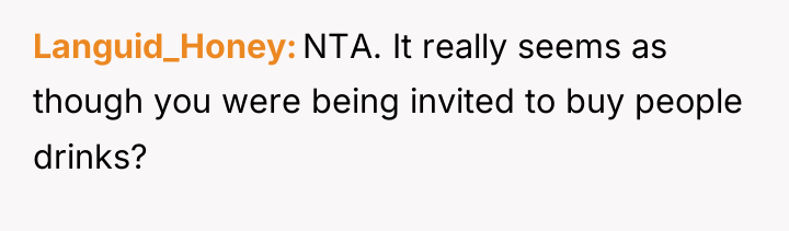 Languid_Honey NTA. It really seems as though you were being...