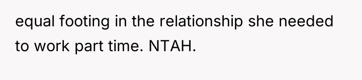 equal footing in the relationship she needed to work part...