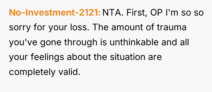 No-Investment-2121 NTA. First, OP I'm so so sorry for your...