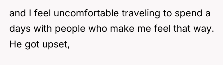 and I feel uncomfortable traveling to spend a days with...