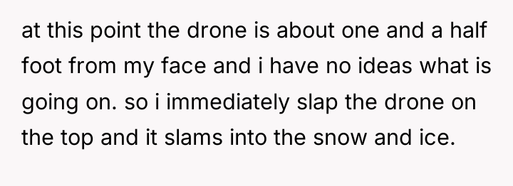 at this point the drone is about one and a...