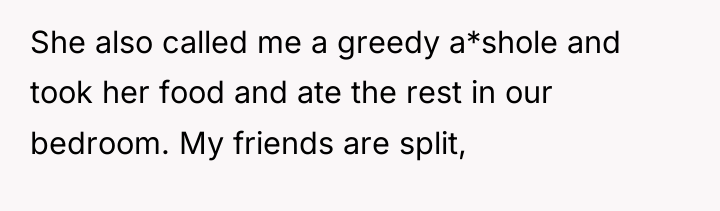 She also called me a greedy a*shole and took her...