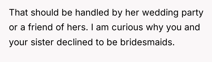 That should be handled by her wedding party or a...