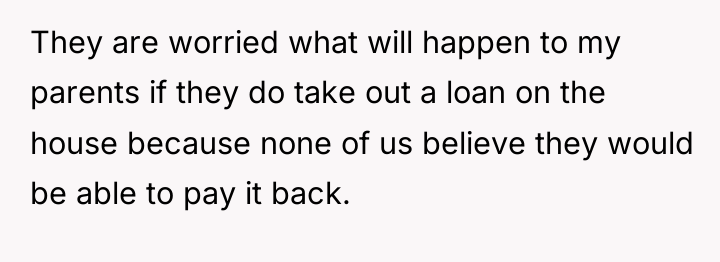They are worried what will happen to my parents if...