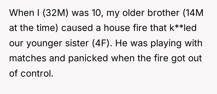 When I (32M) was 10, my older brother (14M at...