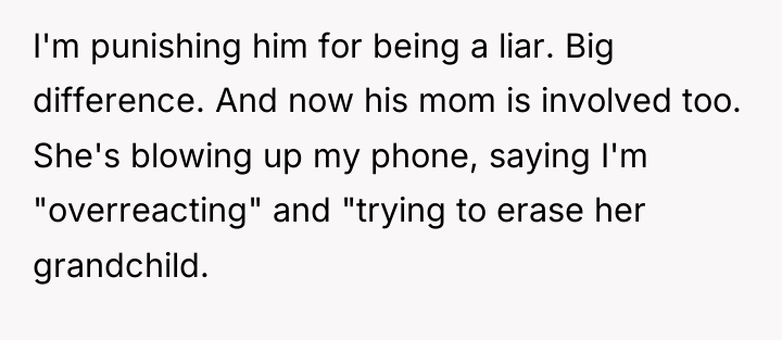 I'm punishing him for being a liar. Big difference. And...