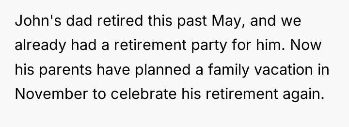 John's dad retired this past May, and we already had...