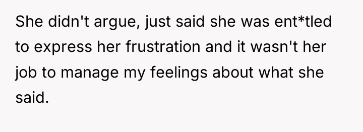 She didn't argue, just said she was ent*tled to express...