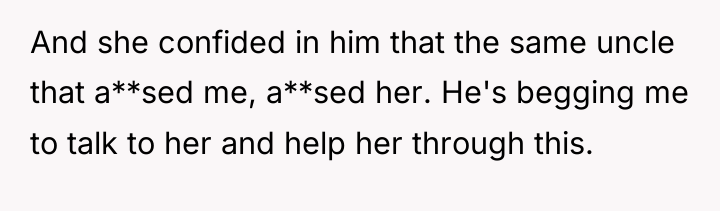 And she confided in him that the same uncle that...