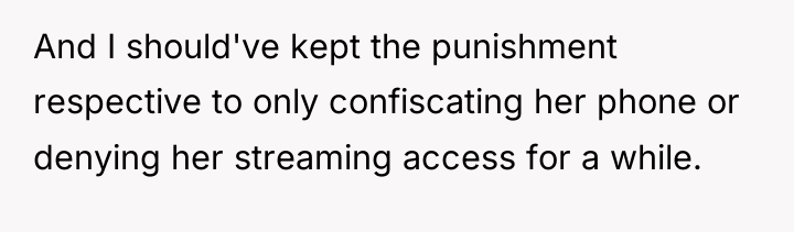 And I should've kept the punishment respective to only confiscating...
