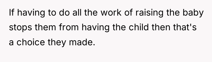 If having to do all the work of raising the...