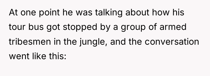At one point he was talking about how his tour...