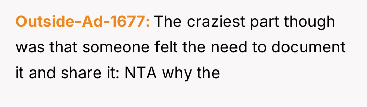Outside-Ad-1677 The craziest part though was that someone felt the...