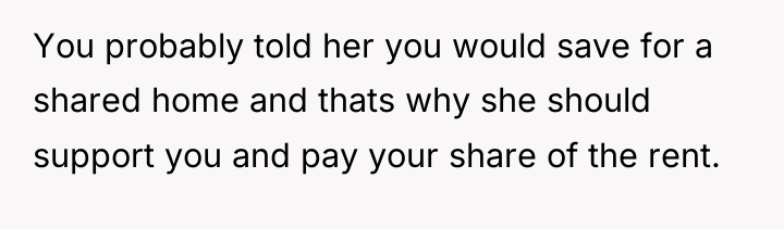 You probably told her you would save for a shared...