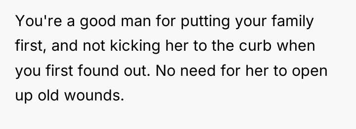 You're a good man for putting your family first, and...