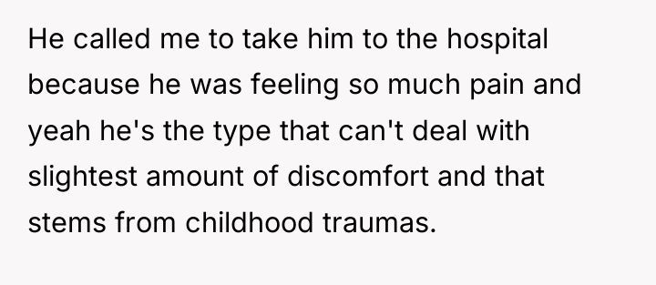 He called me to take him to the hospital because...