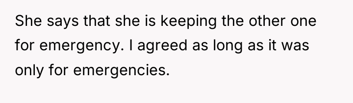 She says that she is keeping the other one for...