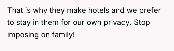 That is why they make hotels and we prefer to...