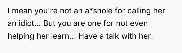I mean you're not an a*shole for calling her an...
