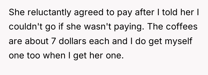 She reluctantly agreed to pay after I told her I...