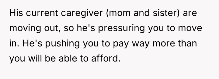 His current caregiver (mom and sister) are moving out, so...
