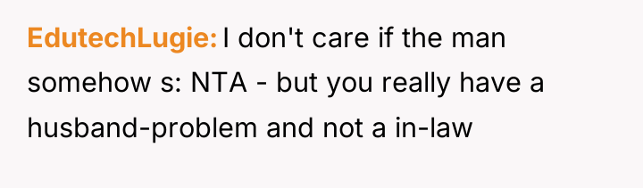 EdutechLugie I don't care if the man somehow s: NTA...