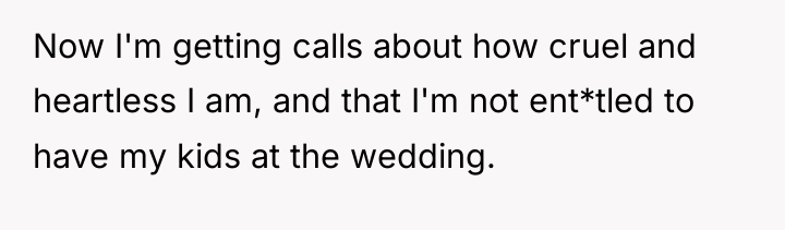 Now I'm getting calls about how cruel and heartless I...