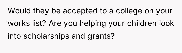 Would they be accepted to a college on your works...