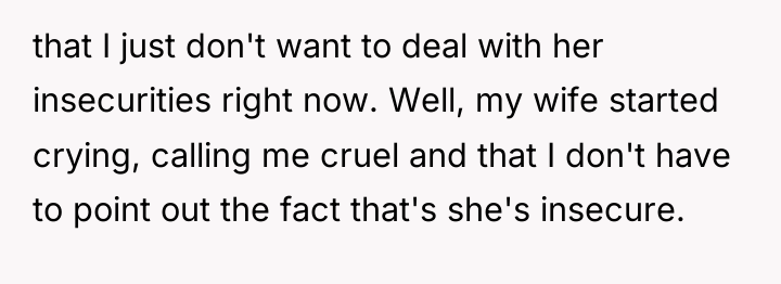 that I just don't want to deal with her insecurities...